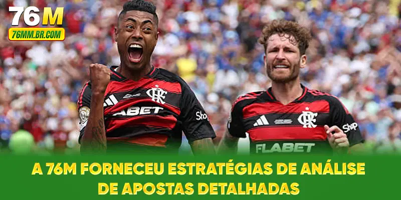 A 76M forneceu estratégias de análise de apostas detalhadas
