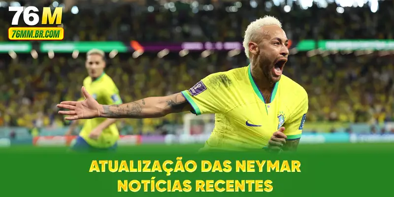 Atualização das Neymar notícias recentes