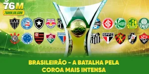 Brasileirão - A Batalha Pela Coroa Mais Intensa