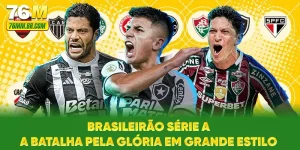 Brasileirão Série A - A Batalha Pela Glória em Grande Estilo