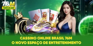 Cassino Online Brasil 76M - O Novo Espaço De Entretenimento