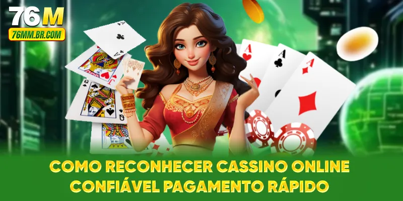 Como reconhecer cassino online confiável pagamento rápido