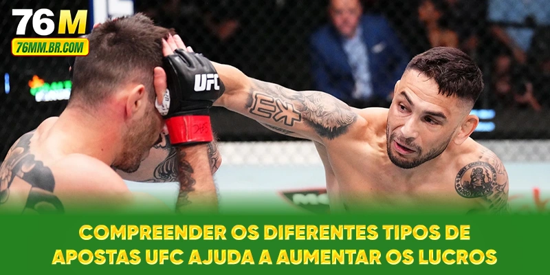 Compreender os diferentes tipos de apostas UFC ajuda a aumentar os lucros