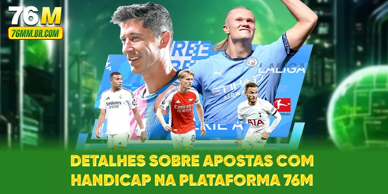 Detalhes sobre apostas com Handicap na plataforma 76M
