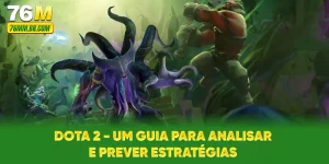 Dota 2 - Um Guia Para Analisar E Prever Estratégias