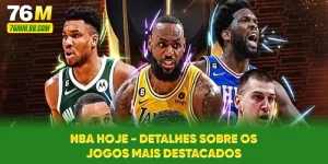 NBA Hoje - Detalhes Sobre Os Jogos Mais Destacados