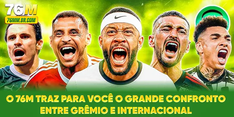O 76M traz para você o grande confronto entre Grêmio e Internacional