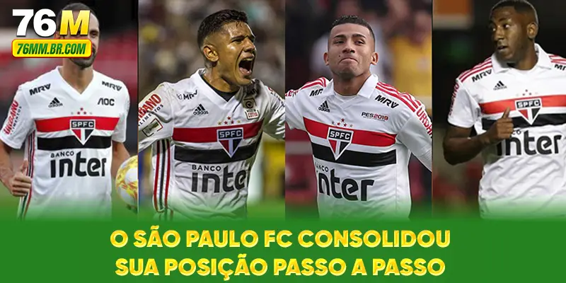O São Paulo FC consolidou sua posição passo a passo