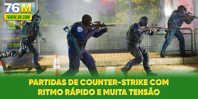 Partidas de Counter-Strike com ritmo rápido e muita tensão