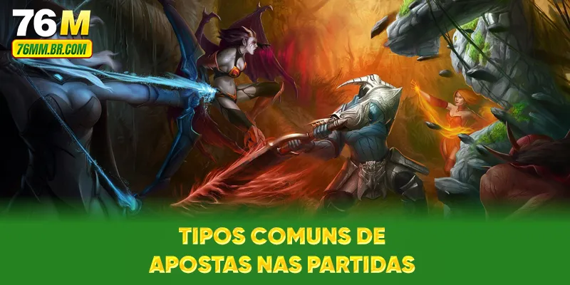 Tipos comuns de apostas nas partidas
