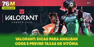 Valorant: Dicas Para Analisar Odds E Prever Taxas De Vitória